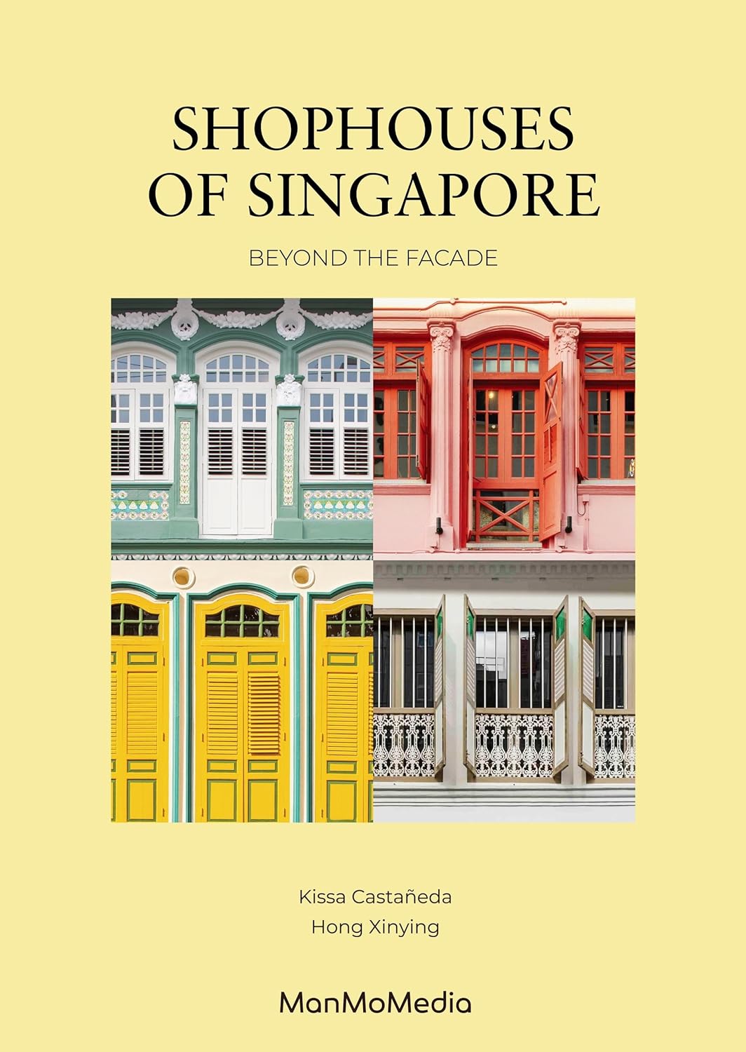 SHOPHOUSES OF SINGAPORE: BEYOND THE FAÇADE