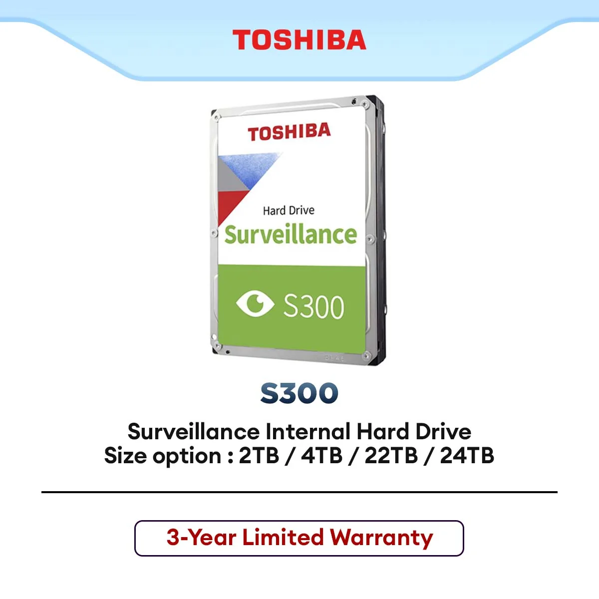 Toshiba S300 Surveillance Hard Drive 24/7 SATA 6Gb/s for CCTV DVR & NVR Storage (2TB / 4TB / 22TB / 24TB)